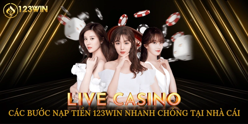 Các bước nạp tiền 123win nhanh chóng tại nhà cái